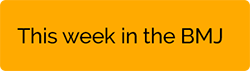 This week in the BMJ